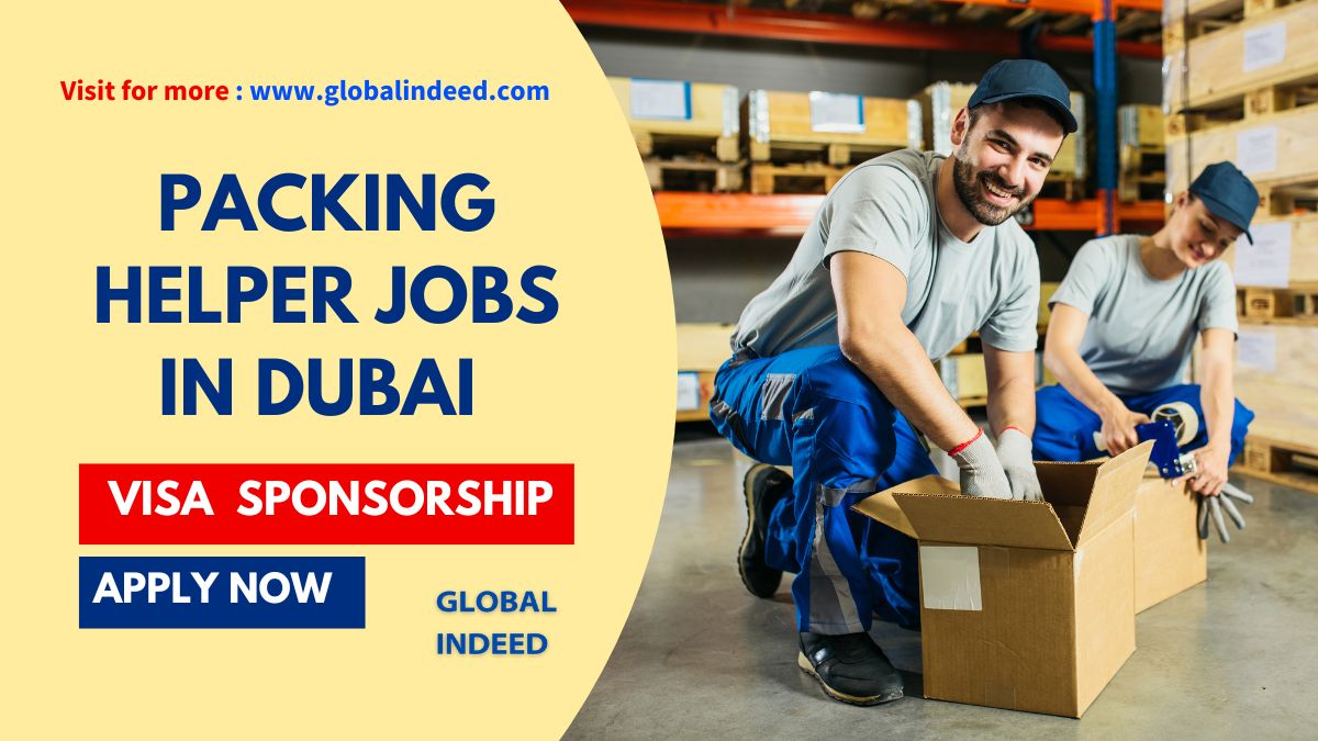 Packing Helper Jobs in Dubai with Visa Sponsorship 2024 ( Apply Now )
