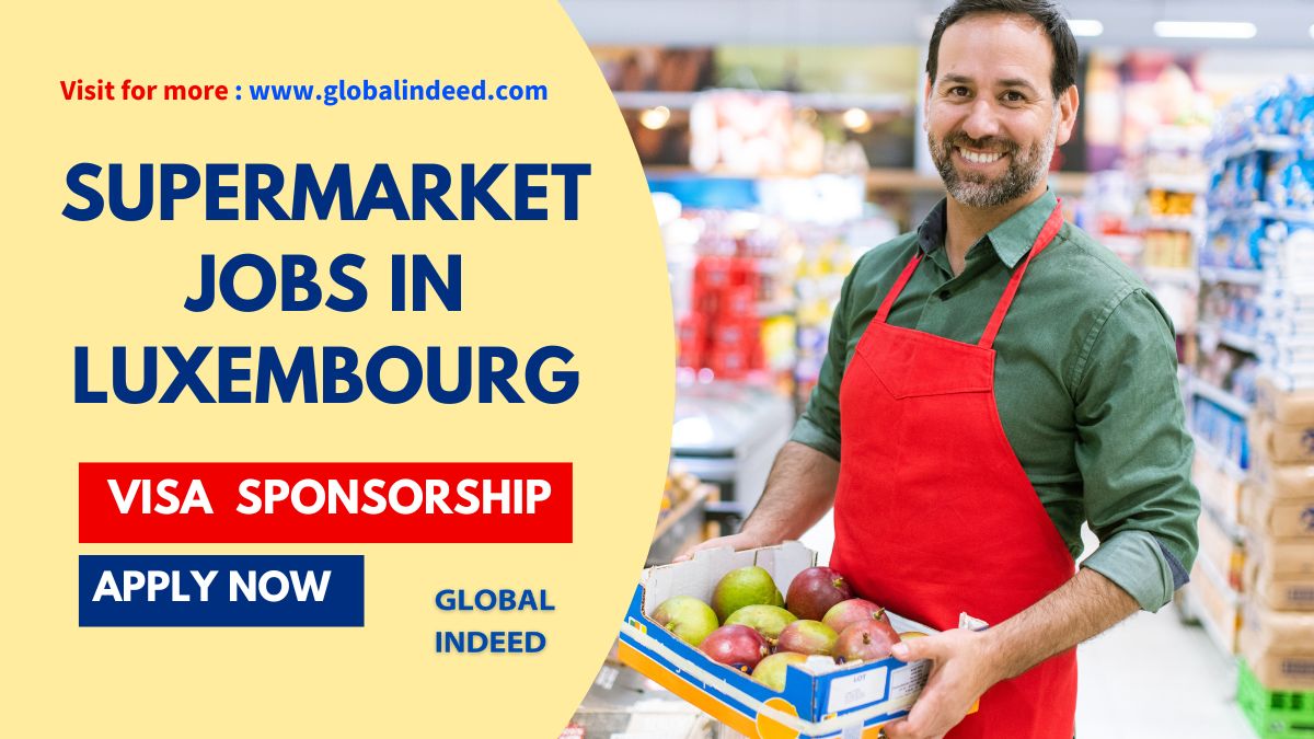 Supermarket Jobs in Luxembourg with Visa Sponsorship 2024